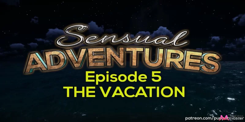 Sensual Adventures Episode 5 The Vacation {Night Time Anal}_20201016152343.JPG